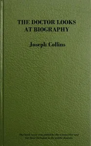 The doctor looks at biography : $b Psychological studies of life and letters cover