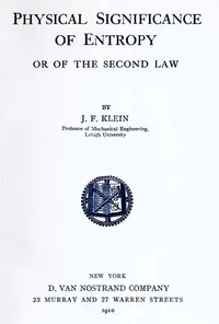 Physical significance of entropy or of the second law — Joseph Frederic Klein cover