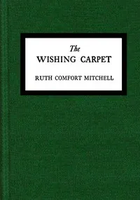 The Wishing Carpet — Ruth Comfort Mitchell cover