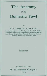 The anatomy of the domestic fowl — B. F. (Benjamin Franklyn) Kaupp cover