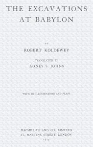 The excavations at Babylon — Robert Koldewey cover
