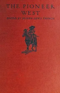 The pioneer West : $b Narratives of the westward march of empire — Anonymous cover