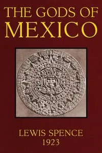 The gods of Mexico — Lewis Spence cover
