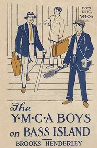 The Y. M. C. A. boys on Bass Island : $b or, The mystery of Russabaga camp — Brooks Henderley cover