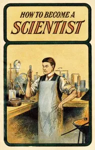 How to become a scientist : $b Giving interesting and instructive experiments in chemistry, mechanics, acoustics and pyrotechnics — Aaron A. Warford cover