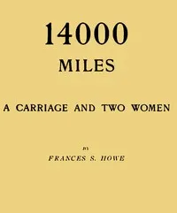 14000 miles, a carriage and two women — Frances S. Howe cover