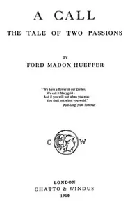 A call : $b The tale of two passions — Ford Madox Ford cover