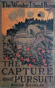 The Wonder Island boys : $b capture and pursuit — Roger T. (Roger Thompson) Finlay cover