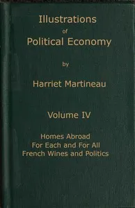 Illustrations of political economy, Volume 4 (of 9) — Harriet Martineau cover