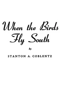 When the birds fly south — Stanton A. (Stanton Arthur) Coblentz cover