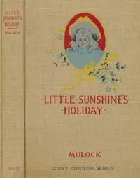 Little Sunshine's holiday : $b A picture from life — Dinah Maria Mulock Craik cover