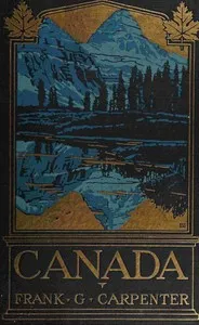 Canada and Newfoundland — Frank G. (Frank George) Carpenter cover