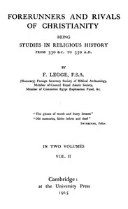 Forerunners and rivals of Christianity : $b being studies in religious history from 330 B.C. to 330 A.D., Vol. 2 (of 2) — Francis Legge cover