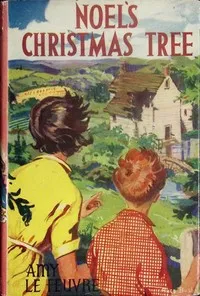 Noel's Christmas tree — Amy Le Feuvre cover