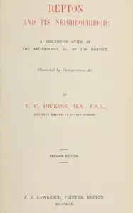 Repton and its neighbourhood : $b a descriptive guide of the archæology, &c. of the district cover