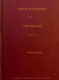 Life in the forests of the Far East (vol. 2 of 2) — Spenser, Sir St. John cover