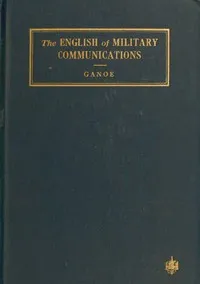 The English of military communications — William Addleman Ganoe cover