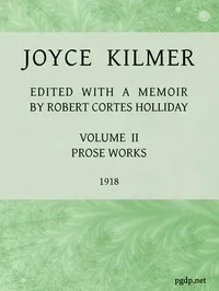 Joyce Kilmer : $b poems, essays and letters in two volumes. Volume 2, prose works — Joyce Kilmer cover