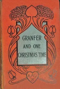 Granfer, and One Christmas time — Eleanora H. Stooke cover