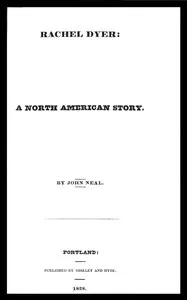 Rachel Dyer : $b A North American story — John Neal cover