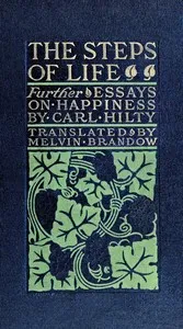 The steps of life: further essays on happiness — Karl Hilty cover