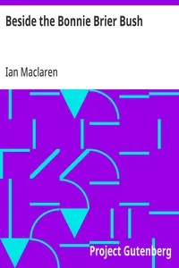 Beside the Bonnie Brier Bush — Ian Maclaren cover