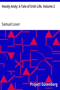 Handy Andy: A Tale of Irish Life. Volume 2 — Samuel Lover cover
