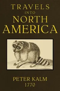 Travels into North America, Volume 1 (of 3) — Pehr Kalm cover