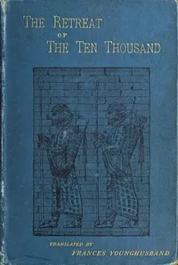 The retreat of the ten thousand — Xenophon cover