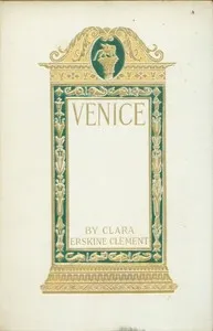 Venice : $b The queen of the Adriatic — Clara Erskine Clement Waters cover
