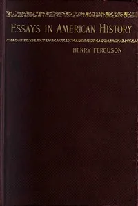 Essays in American history — Henry Ferguson cover