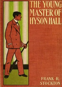 The young master of Hyson Hall — Frank R. Stockton cover