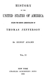 History of the United States of America, Volume 4 (of 9) : $b During the second administration of Thomas Jefferson cover