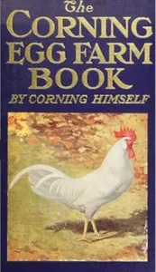 The Corning Egg Farm book, by Corning himself — Edward Corning cover