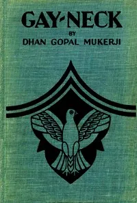 Gay-Neck : $b The story of a pigeon — Dhan Gopal Mukerji cover