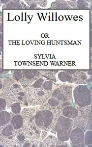 Lolly Willowes : $b or, the loving huntsman cover