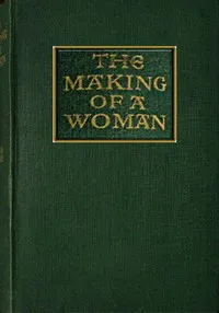 The making of a woman — Amy Le Feuvre cover