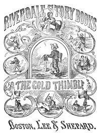 The gold thimble : $b A story for little folks — Oliver Optic cover
