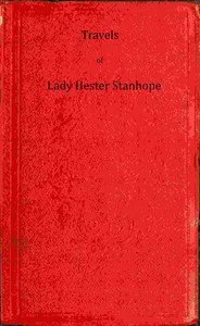 Travels of Lady Hester Stanhope, Volume 1 (of 3) cover