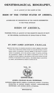 Ornithological biography, Vol. 4 (of 5): An account of the habits of the birds of the United States of America — John James Audubon cover