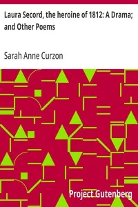 Laura Secord, the heroine of 1812: A Drama; and Other Poems cover