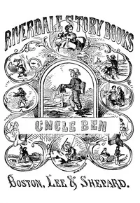 Uncle Ben : $b A story for little folks — Oliver Optic cover