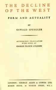 The decline of the West, Volume 1 : $b Form and actuality — Oswald Spengler cover