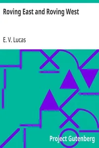 Roving East and Roving West — E. V. (Edward Verrall) Lucas cover