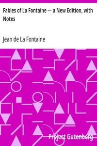 Fables of La Fontaine — a New Edition, with Notes — Jean de La Fontaine cover