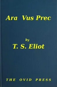 Ara vus prec — T. S. (Thomas Stearns) Eliot cover