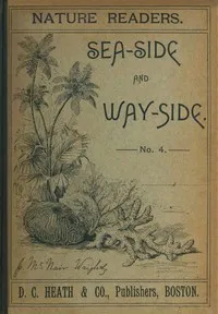 Nature readers : $b Sea-side and way-side. No. 4 — Julia McNair Wright cover