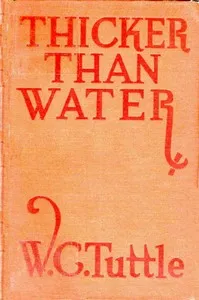 Thicker than water : $b a story of Hashknife Hartley — W. C. (Wilbur C.) Tuttle cover