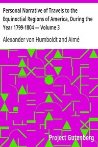 Personal Narrative of Travels to the Equinoctial Regions of America, During the Year 1799-1804 — Volume 3 — Alexander von Humboldt cover