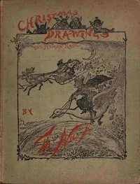 Thomas Nast's Christmas drawings for the human race — Anonymous cover